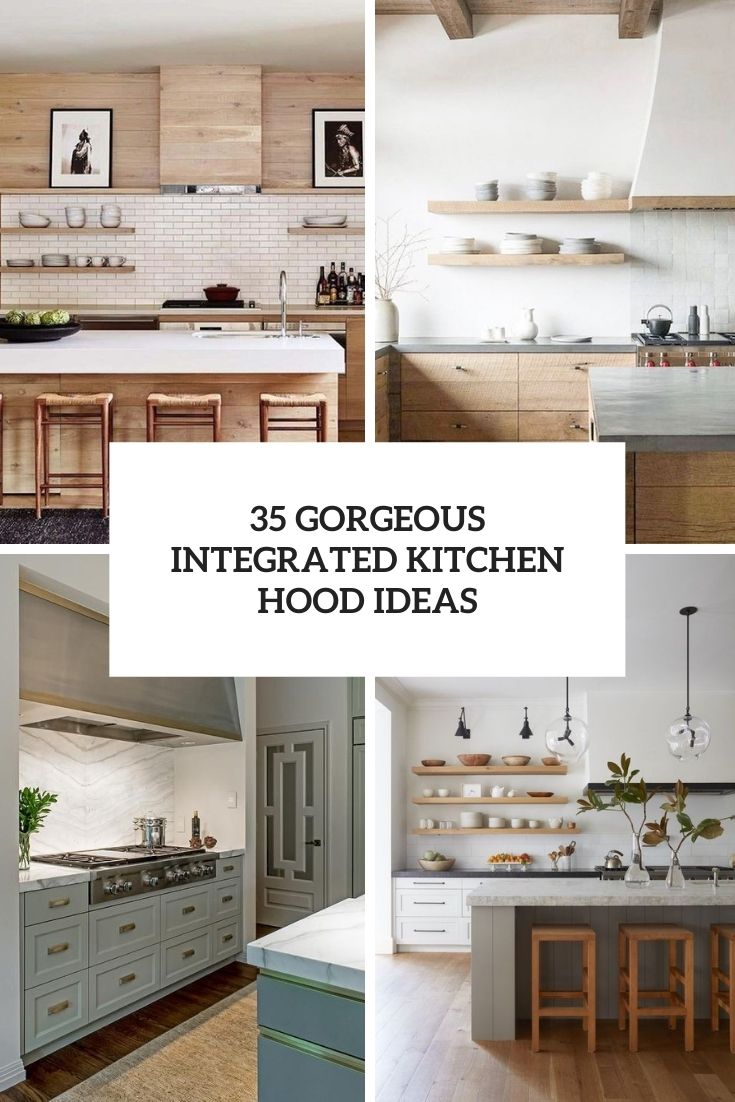 gorgeous integrated kitchen hood ideas