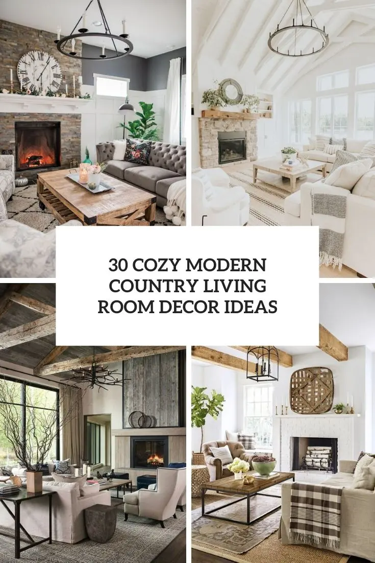30 Cozy Modern Country Living Room Decor Ideas