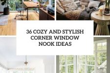 36 cozy and stylish corner window nook ideas cover