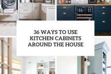 36 ways to use kitchen cabinets around the house cover