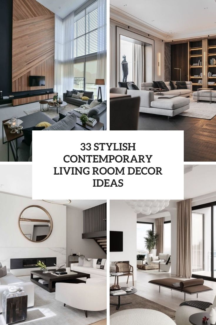 33 Stylish Contemporary Living Room Decor Ideas
