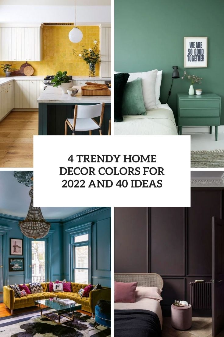 trendy home decor colors for 2022 and 40 ideas