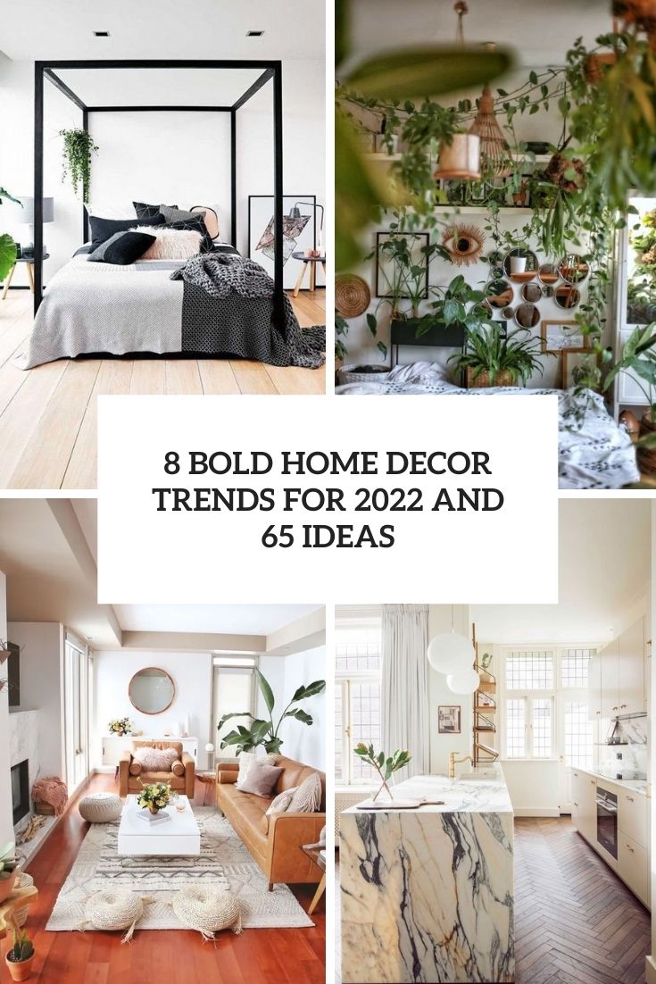 bold home decor trends for 2022 and 65 ideas