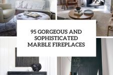 95 gorgeous and sophisticated marble fireplaces cover