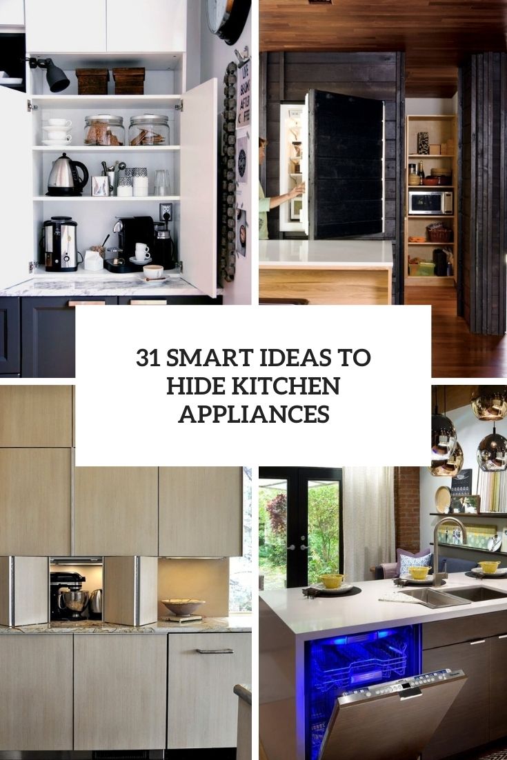 31 Smart Ideas To Hide Kitchen Appliances