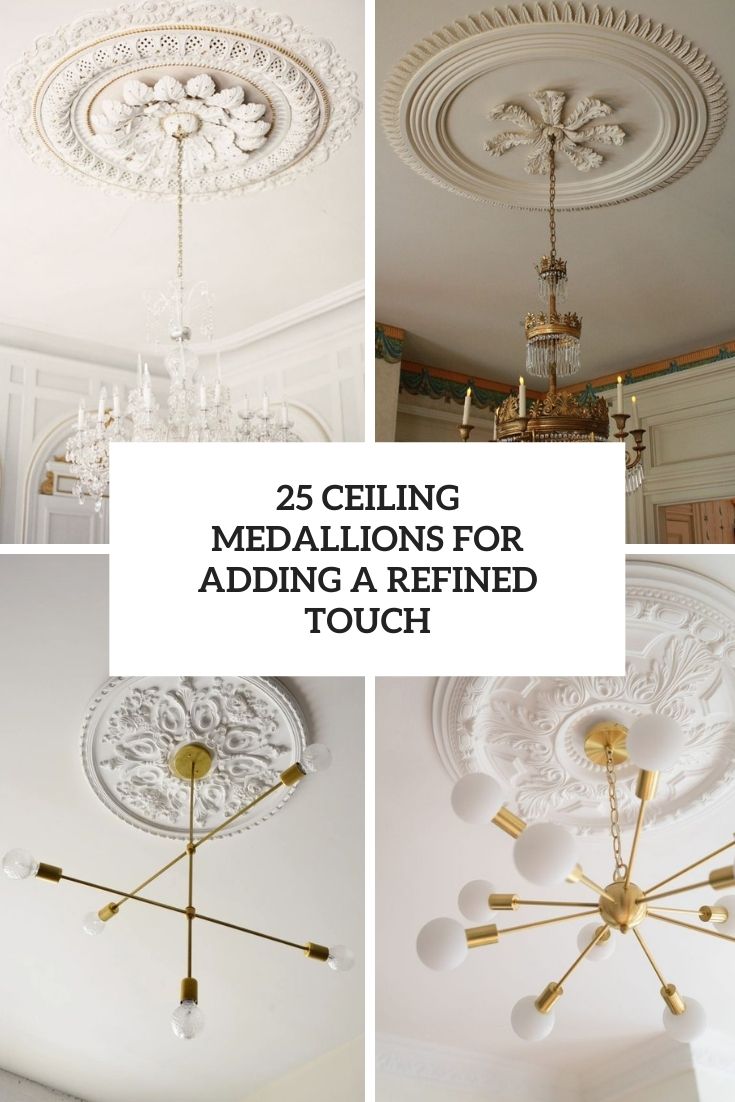 25 Ceiling Medallions For Adding A Refined Touch