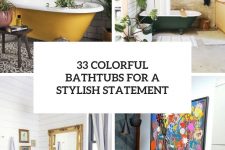 33 colorful bathtubs for a stylish statement cover