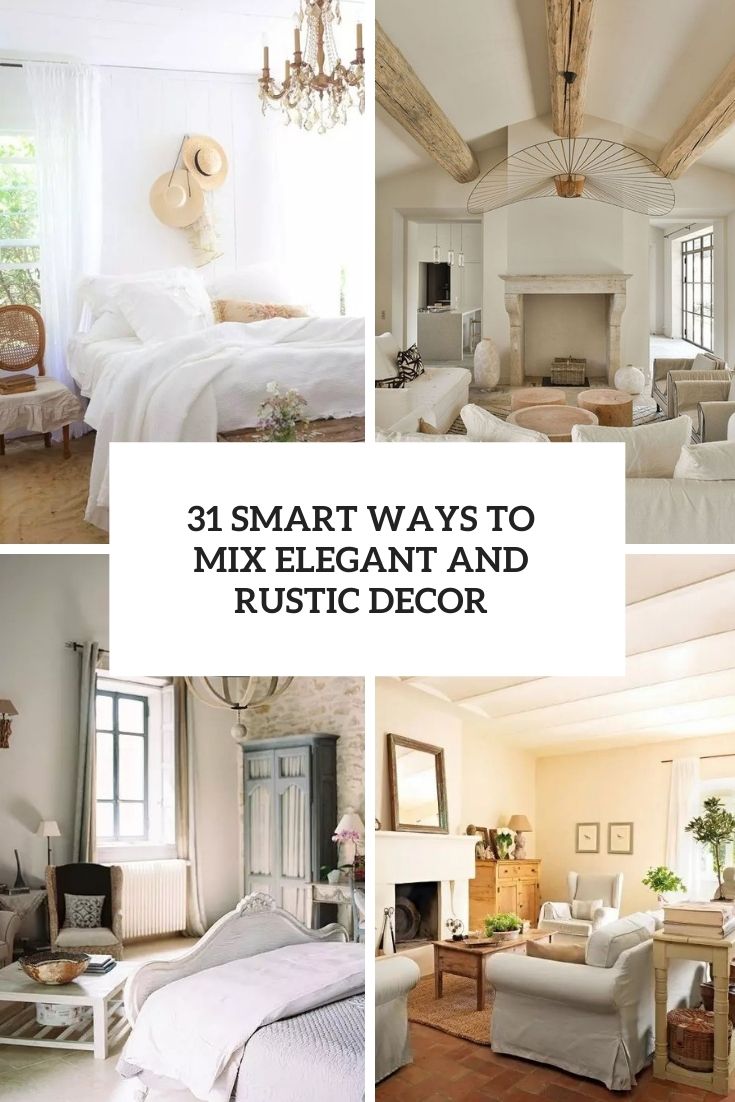 smart ways to mix elegant and rustic decor