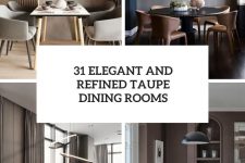 31 elegant and refined taupe dining rooms cover