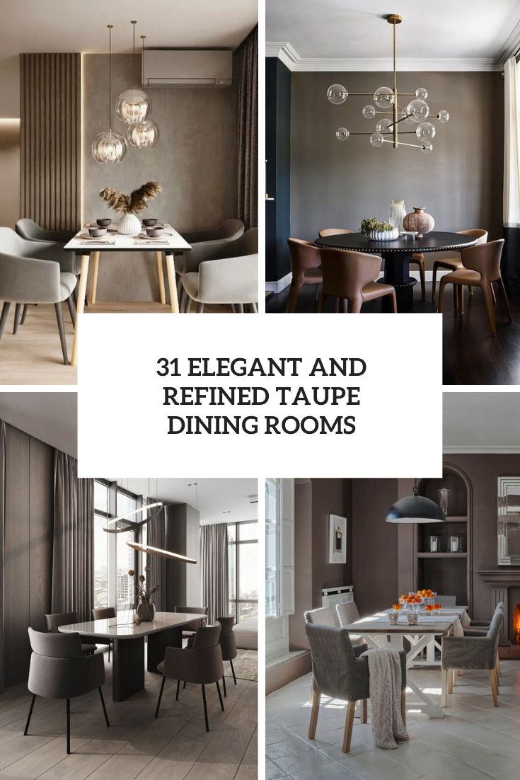 elegant and refined taupe dining rooms