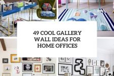 49 cool gallery wall ideas for home offices cover