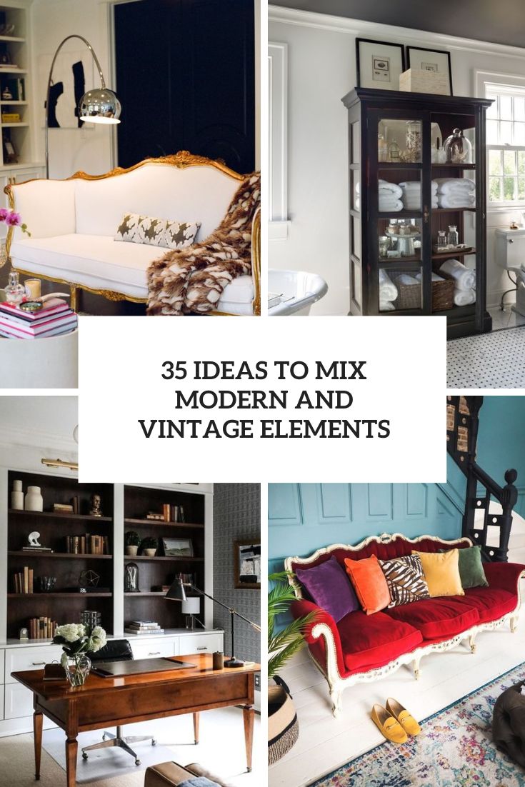 ideas to mix modern and vintage elements