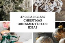 47 clear glass christmas ornament decor ideas cover