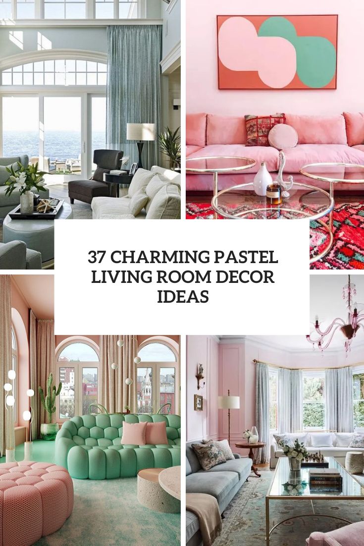 37 Charming Pastel Living Room Decor Ideas