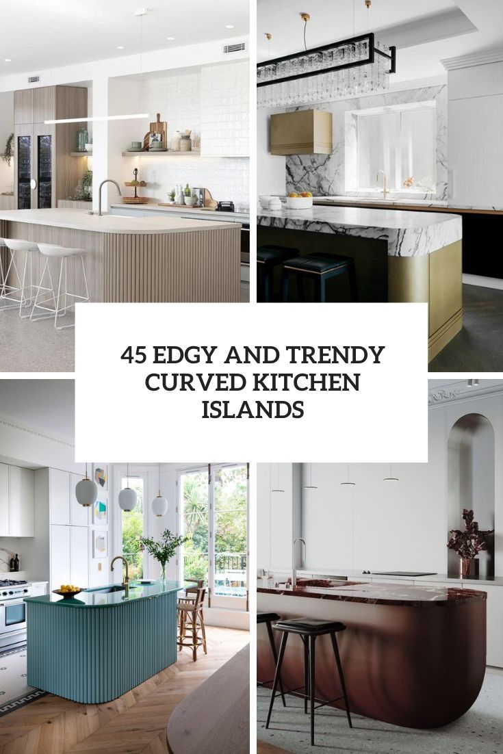 edgy and trendy curved kitchen islands