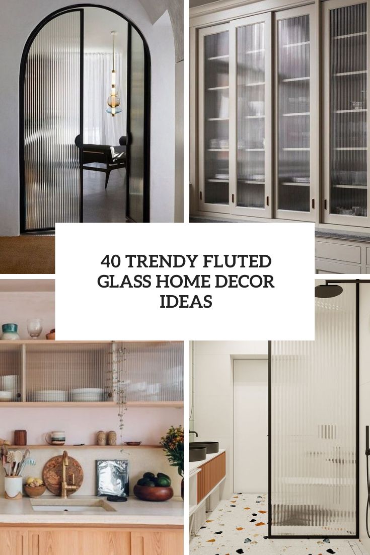 trendy fluted glass home decor ideas