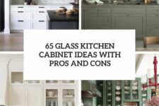 65 glass kitchen cabinet ideas with pros and cons cover