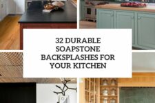 32 durable soapstone backsplashes for your kitchen cover