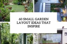 60 small garden layout ideas that inspire cover