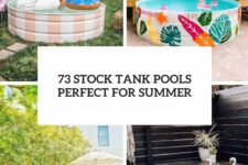 73 stock tank pools perfect for summer cover