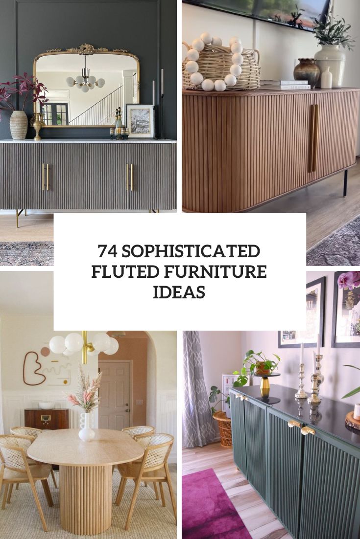 74 Sophisticated Fluted Furniture Ideas
