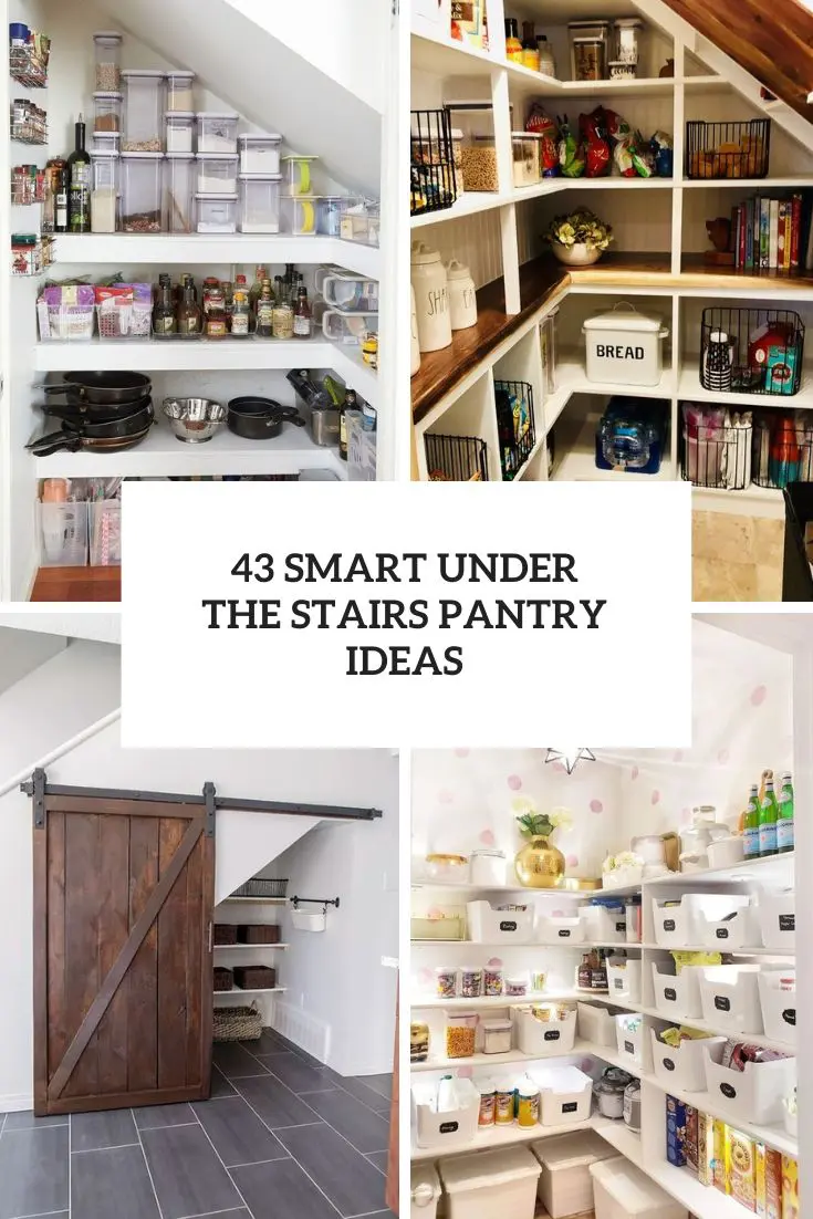 smart under the stairs pantry ideas