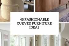 45 fashionable curved furniture ideas cover