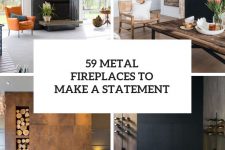 59 metal fireplaces to make a statement cover