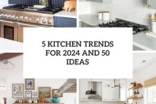 5 Kitchen Trends For 2024 And 50 Ideas cover