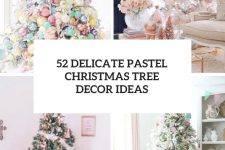 52 Delicate Pastel Christmas Tree Decor Ideas cover