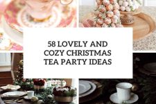 58 Lovely And Cozy Christmas Tea Party Ideas cover