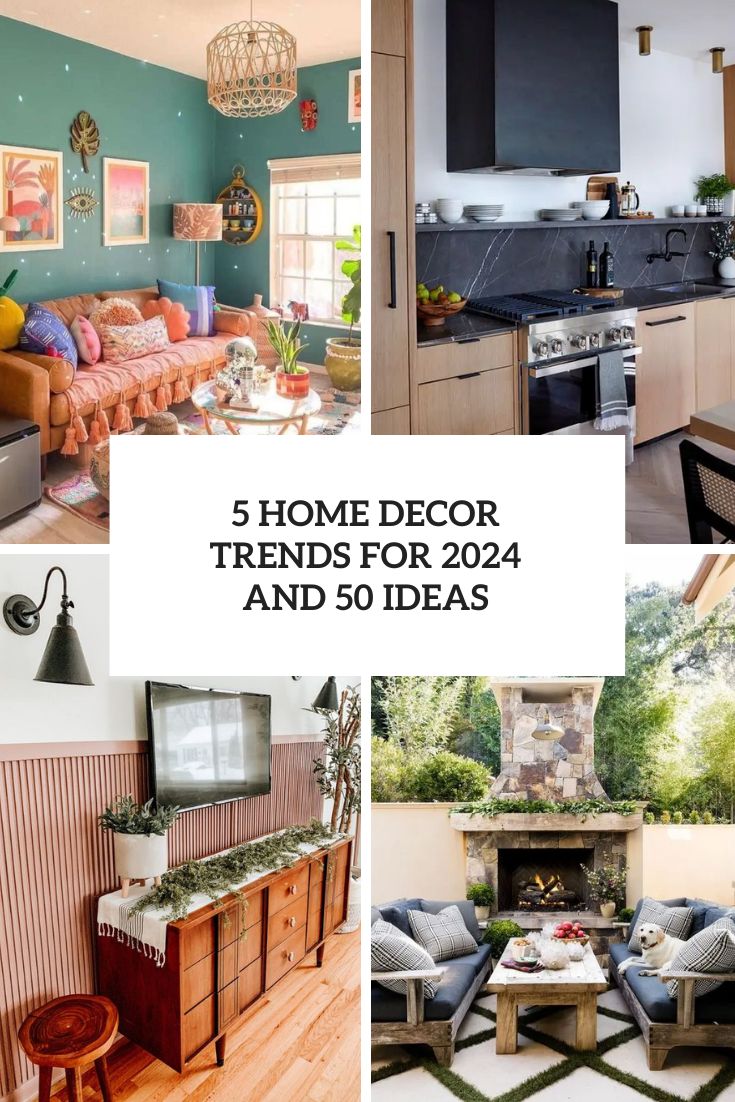 Home Decor Trends For 2024 And 50 Ideas