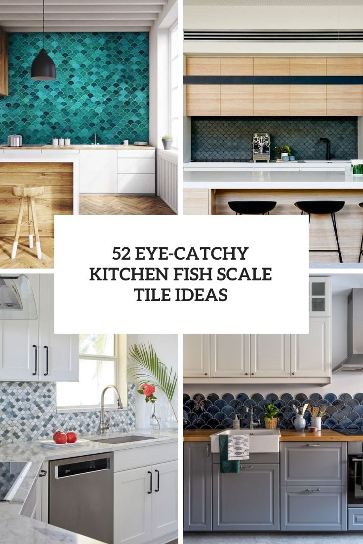Eye Catchy Kitchen Fish Scale Tile Ideas
