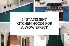 54 Statement Kitchen Hoods For A Wow Effect cover