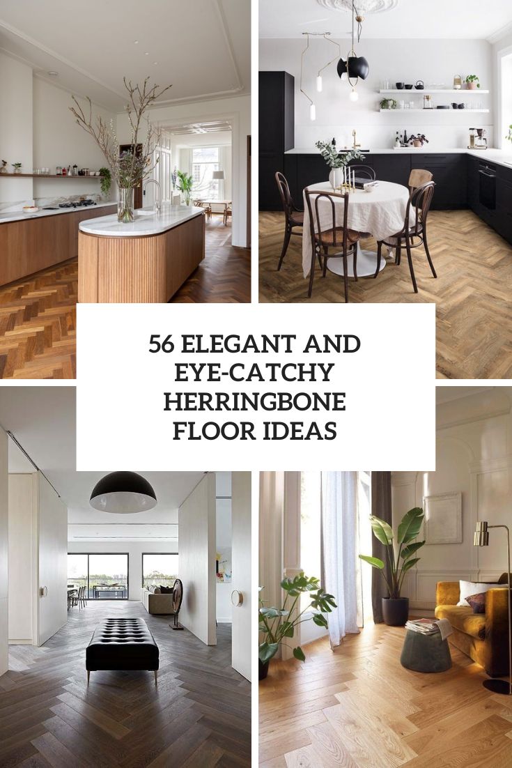 56 Elegant And Eye-Catchy Herringbone Floor Ideas
