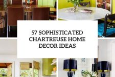 57 Sophisticated Chartreuse Home Decor Ideas cover