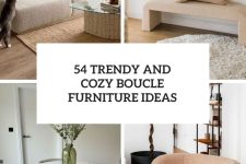 54 Trendy And Cozy Boucle Furniture Ideas cover