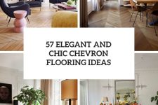 57 Elegant And Chic Chevron Flooring Ideas cover