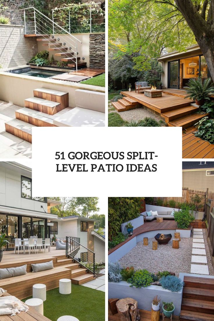 51 Gorgeous Split-Level Patio Ideas
