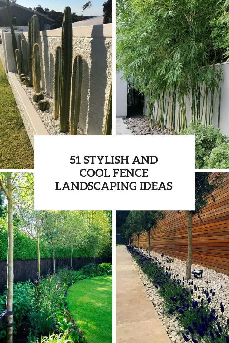 Stylish And Cool Fence Landscaping Ideas