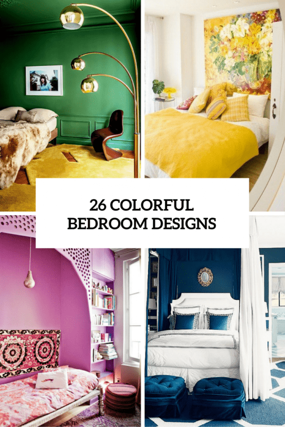 26 Cool Colorful Design Ideas For Any Kind Of Bedroom