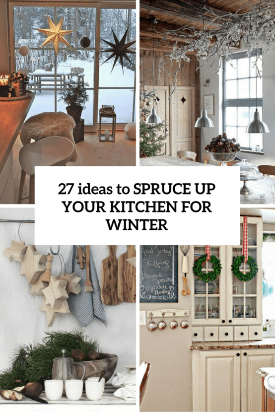 How To Spruce Up Your Kitchen For Winter: 27 Ideas