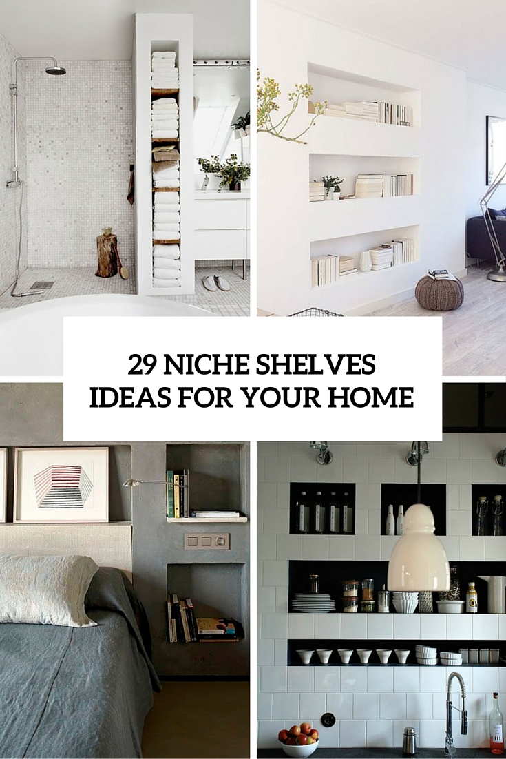 29 niche shelves ideas for your home cover