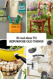 30 Cool Ideas To Repurpose Old Things Cover