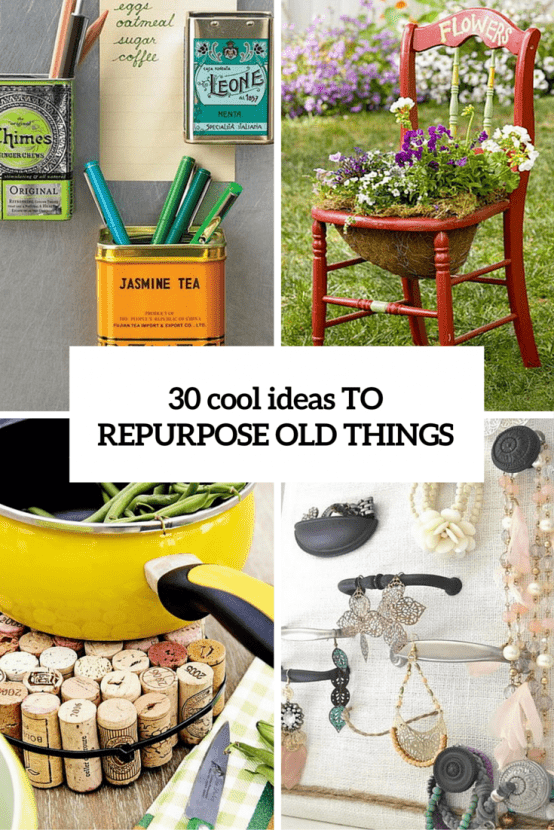 Cool Ideas To Repurpose Old Things