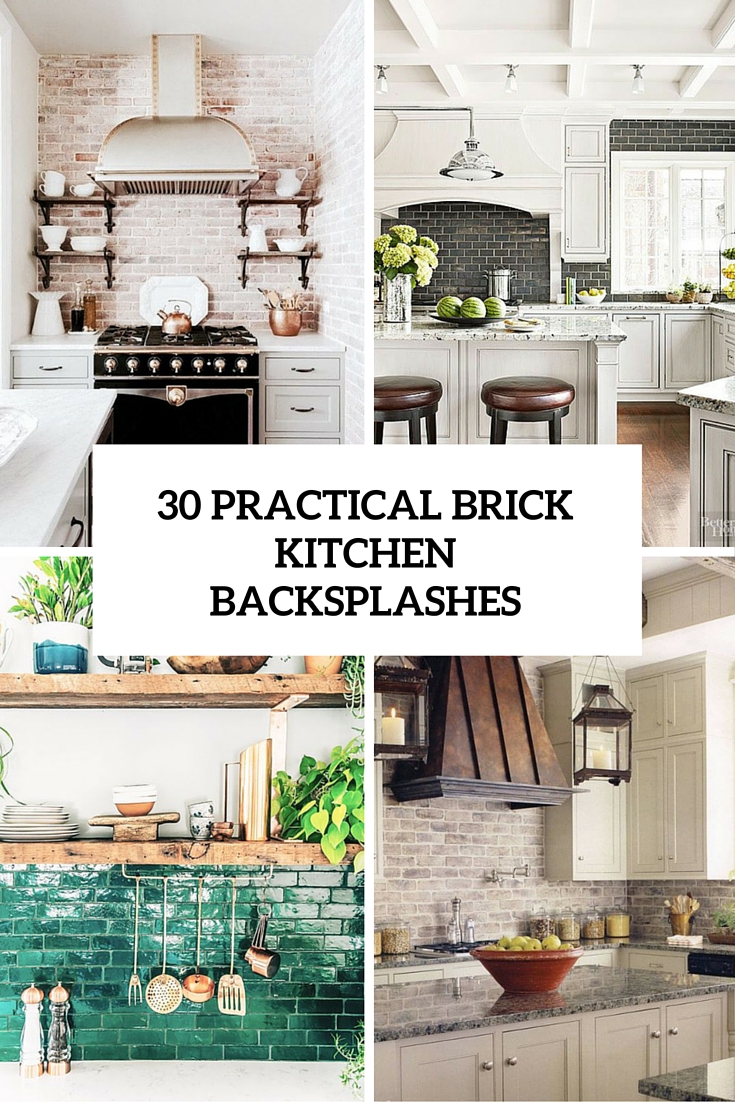 30 practical brick kitchen backsplashes cover