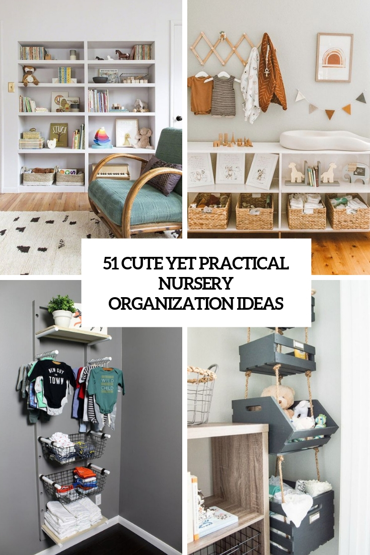 51 Cute Yet Practical Nursery Organization Ideas
