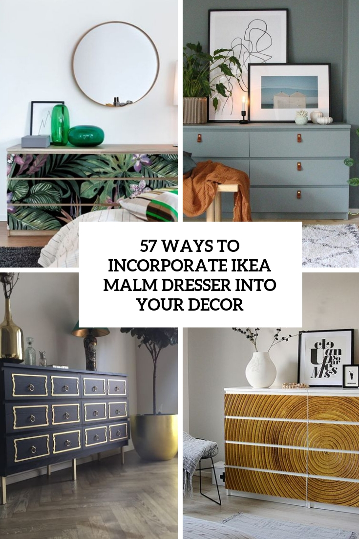 57 Ways To Incorporate IKEA Malm Dresser Into Your Décor