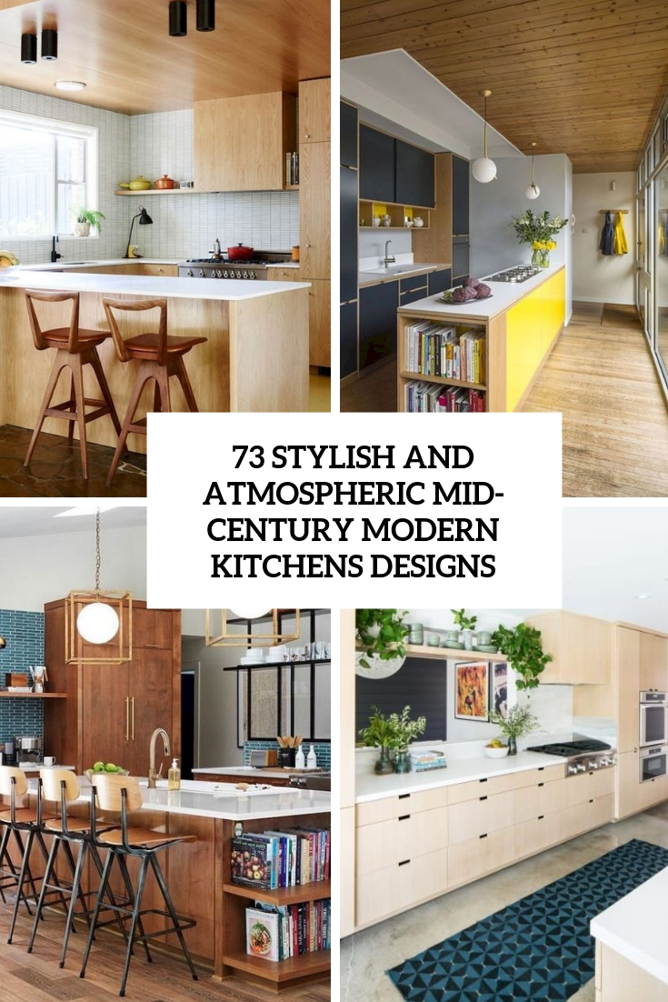 73 Stylish And Atmospheric Mid-Century Modern Kitchen Designs