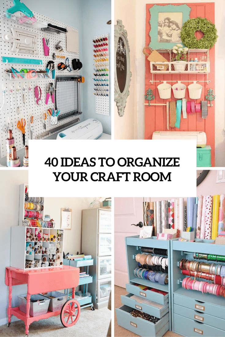 40 ideas to organize your craft rooom cover